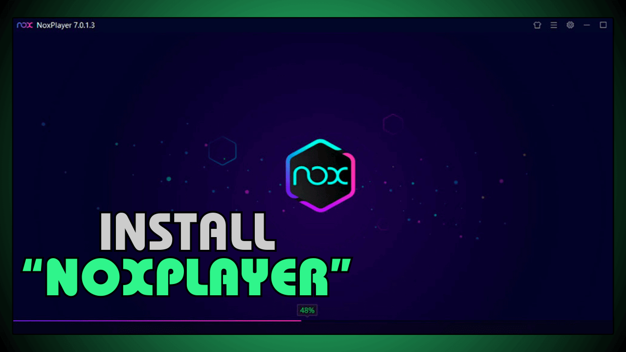Install NoxPlayer